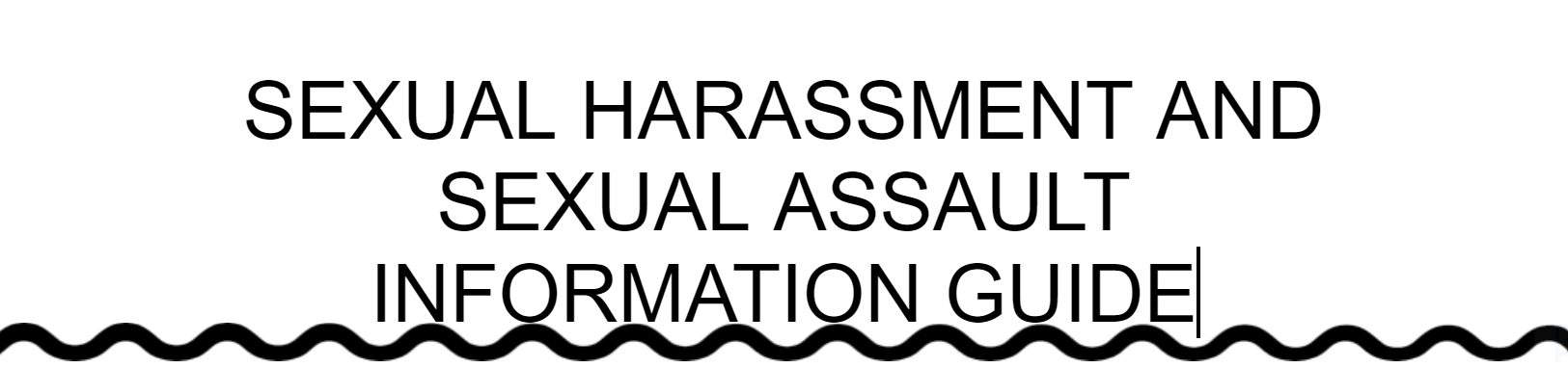 Sexual Harassment & Sexual Assault Information Guide